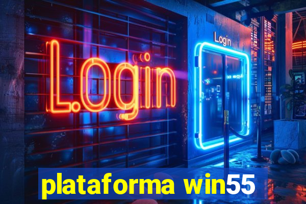 plataforma win55